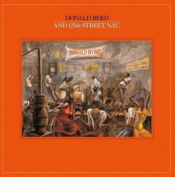 Donald Byrd And 125th Street, N.Y.C. - Byrd Donald