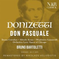 DONIZETTI: DON PASQUALE Orchestra Lyric Opera of Chicago, Bruno Bartoletti