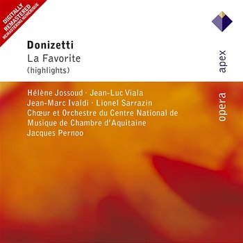 Donizetti : La favorite - Hélène Jossoud, Jean-Luc Viala, Jean-Marc Ivaldi, Lionel Sarrazin, Jacques Pernoo & Orchestre du Centre National de Musique de Chambre d'Aquitaine