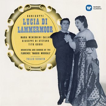 Donizetti: Lucia di Lammermoor (1953 - Serafin) - Callas Remastered - Maria Callas, Orchestra del Maggio Musicale Fiorentino, Tullio Serafin