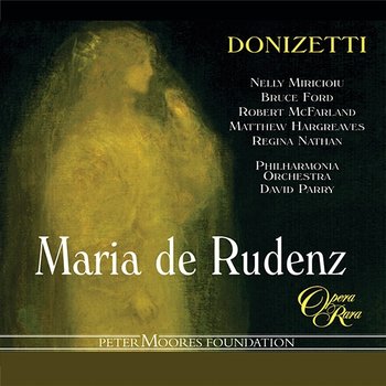 Donizetti: Maria de Rudenz - Nelly Miricioiu, Bruce Ford, Robert McFarland, Matthew Hargreaves, Philharmonia Orchestra, David Parry