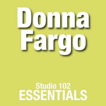 Donna Fargo: Studio 102 Essentials - Donna Fargo