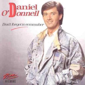Dont Forget To Remember - Daniel O'Donnell