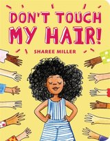 Dont Touch My Hair! Sharee Miller
