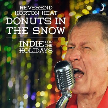 Donuts In The Snow - Reverend Horton Heat