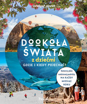 Dookoła świata z dziećmi. Gdzie i kiedy pojechać?