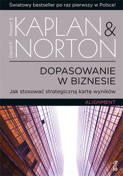 Dopasowanie w biznesie - Kaplan Robert, Norton David P.