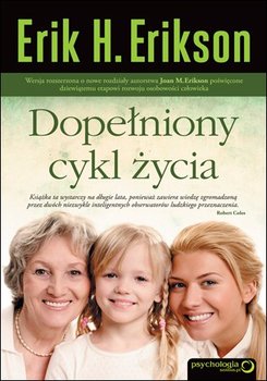 Dopełniony cykl życia - Erikson Erik H., Erikson Joan M.