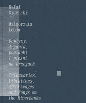 Dopływy, drgania, powidoki i pieśni