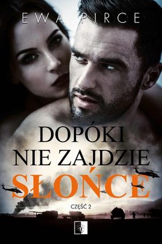 Dopóki nie zajdzie słońce. Tom 2 - Pirce Ewa