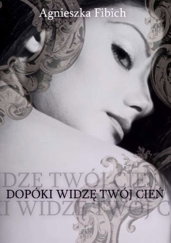 Dopóki widzę twój cień