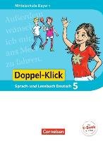 Doppel-Klick 5. Jahrgangsstufe - Mittelschule Bayern - Schülerbuch - Baierl Claudia, Bonora Susanne, Grond Ulrike, Kaiser Lisa, Kufner Martin, Leipold Sylvelin, Maier-Hundhammer Petra, Meyer Stephanie, Moller Bernhard, Andreas Muller, Potyra Heike, Vogel Brigitte