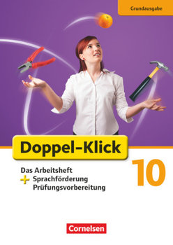 Doppel-Klick - Grundausgabe. 10. Schuljahr. Das Arbeitsheft plus Sprachförderung - Adhikari Angela Maria, Deters Ulrich, Heidmann-Weiß Sandra, Scholz Matthias, Tebarth Isabel, Teepe Renate