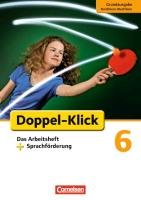 Doppel-Klick - Grundausgabe Nordrhein-Westfalen. 6. Schuljahr. Das Arbeitsheft plus Sprachförderung - Adhikari Angela Maria, Bentin Werner, Beyer Julia, Ekemen Sule, Heidmann-Weiß Sandra, Krull Renate, Quast Silke, Scholz Sebastian