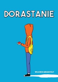 Dorastanie  - Polit Wojciech Adrian