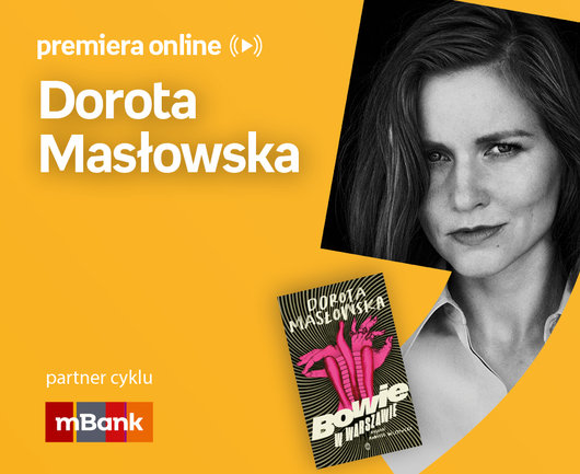 Dorota Masłowska – PREMIERA ONLINE