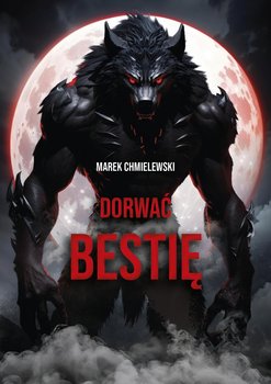 Dorwać bestię - Chmielewski Marek