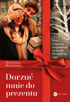 Dorzuć mnie do prezentu Błażyńska Agnieszka