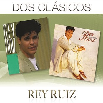 Dos Clásicos - Rey Ruiz