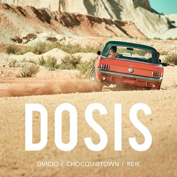 DOSIS - Dvicio, Reik, ChocQuibTown