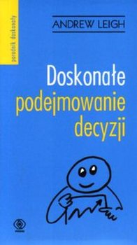 Doskonałe Podejmowanie Decyzji - Leigh Andrew