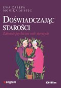 Doświadczając starości - Zasępa Ewa, Misiec Monika