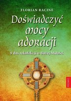 Doświadczyć mocy adoracji. 9 dni rekolekcji Promic