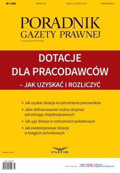 Dotacje dla pracodawców. Jak uzyskać i rozliczyć - Opracowanie zbiorowe