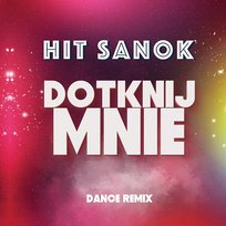 DOTKNIJ MNIE HiT Sanok