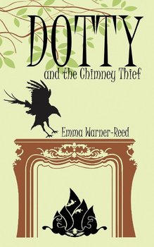 DOTTY and the Chimney Thief - Warner-Reed Emma