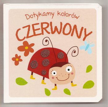 Dotykamy kolorów. Czerwony - Opracowanie zbiorowe