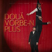 Două Vorbe-n Plus Smiley, Connect-R, Alex Velea