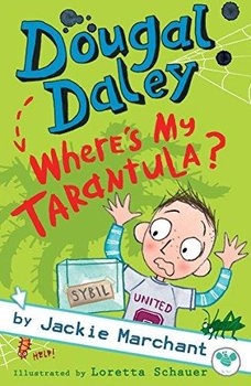 Dougal Daley - Where's My Tarantula? - Marchant Jackie