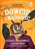 Dowcip i mądrość. Cytaty, paradoksy i aforyzmy. Od starożytności do XIX wieku - ebook epub - Szymska-Wiercioch Jolanta, Wiercioch Wojciech