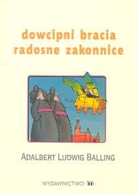 Dowcipni bracia, radosne zakonnice - Balling Adalbert Ludwig