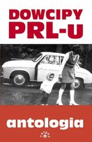 Dowcipy PRL-u Opracowanie zbiorowe