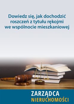 Dowiedz się, jak dochodzić roszczeń z tytułu rękojmi we wspólnocie mieszkaniowej - Opracowanie zbiorowe