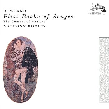Dowland: First Booke of Songes - The Consort Of Musicke, Anthony Rooley