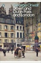 Down and Out in Paris and London Orwell George