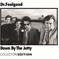 Down by the Jetty Dr. Feelgood