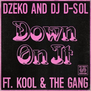 Down On It - Dzeko and DJ D-Sol feat. Kool & The Gang