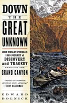 Down the Great Unknown Dolnick Edward