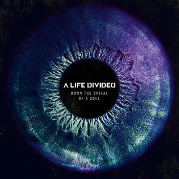 Down The Spiral Of A Soul - A Life Divided
