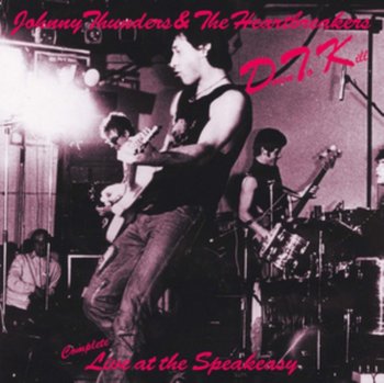 Down To Kill - Live At The Speakeasy - Johnny Thunders and The Heartbreakers