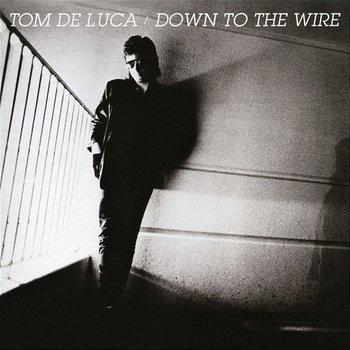 Down to the Wire (Expanded Edition) - Tom DeLuca