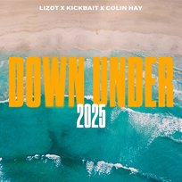 Down Under 2025 LIZOT, Colin Hay, Kickbait