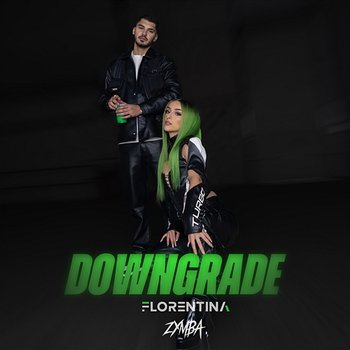 Downgrade - Florentina, Zymba