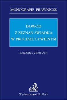 Dowód z zeznań świadka w procesie cywilnym - Ziemianin Karolina