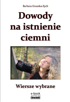 Dowody na istnienie ciemni - Gruszka-Zych Barbara