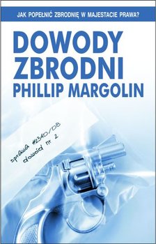 Dowody zbrodni - Margolin Phillip